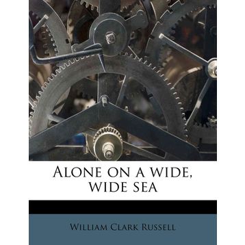Alone on a Wide Wide Sea - Michael Morpurgo