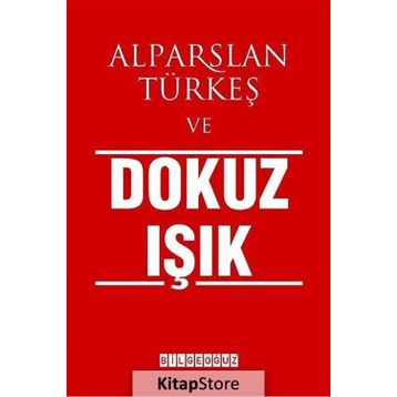 Alparslan Türkeş ve Dokuz Işık Bilgeoğuz Yayınları