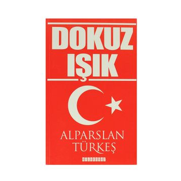 Alparslan Türkeş ve Dokuz Işık Bilgeoğuz Yayınları