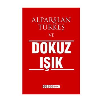 Alparslan Türkeş ve Dokuz Işık Bilgeoğuz Yayınları