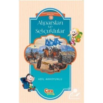 Alparslan ve Selçuklular - Adil Akkoyunlu