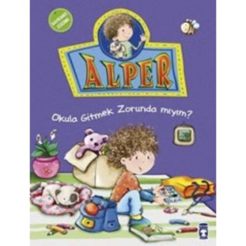 Alper Okula Gitmek Zorunda Mıyım - Nurşen Şirin