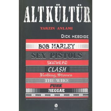 ALT KÜLTÜR TARZIN ANLAMI - DICK HEBDIGE