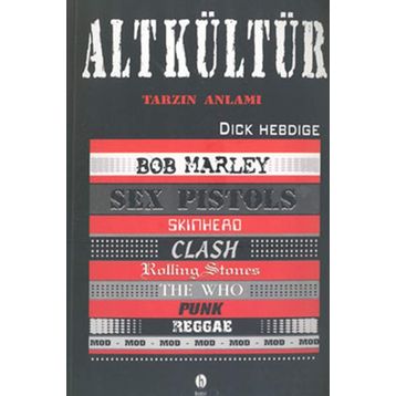 ALT KÜLTÜR TARZIN ANLAMI - DICK HEBDIGE