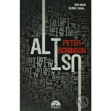 ALT ÜST HER ADIM ÖLÜME YAKIN - PETER ROBINSON