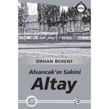 Altay - Alsancakın Sakini - Orhan Berent