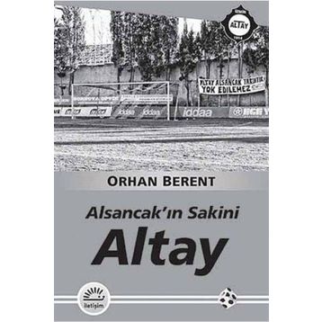 Altay - Alsancakın Sakini - Orhan Berent
