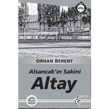 Altay - Alsancakın Sakini - Orhan Berent