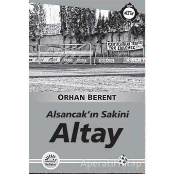Altay - Alsancakın Sakini - Orhan Berent