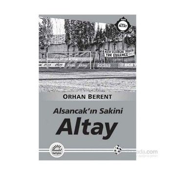 Altay - Alsancakın Sakini - Orhan Berent