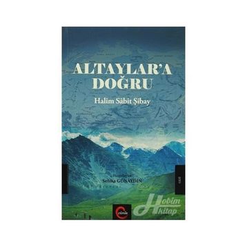 Altaylara Doğru - Halim Sabit Şibay