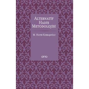 Alternatif Hadis Metodolojisi - M. Hayri Kırbaşoğlu