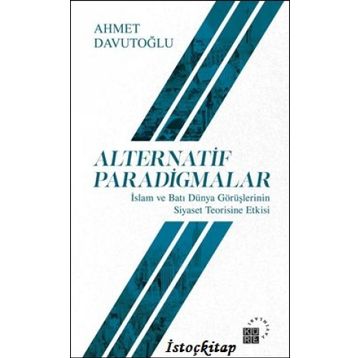 Alternatif Paradigmalar - Ahmet Davutoğlu