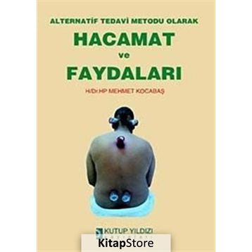 ALTERNATIF TEDAVI METODU OLARAK HACAMAT VE FAYDALARI - MEHMET KOCABAŞ