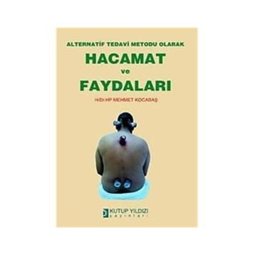 ALTERNATIF TEDAVI METODU OLARAK HACAMAT VE FAYDALARI - MEHMET KOCABAŞ