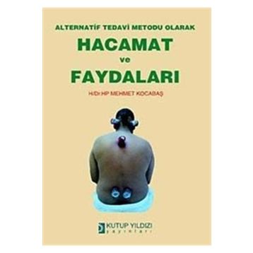 ALTERNATIF TEDAVI METODU OLARAK HACAMAT VE FAYDALARI - MEHMET KOCABAŞ