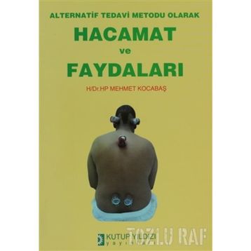 ALTERNATIF TEDAVI METODU OLARAK HACAMAT VE FAYDALARI - MEHMET KOCABAŞ