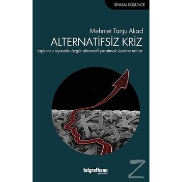Alternatifsiz Kriz - Mehmet Tanju Akad