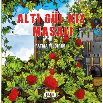 Altı Gül Kız Masalı - Fatma Yıldırım