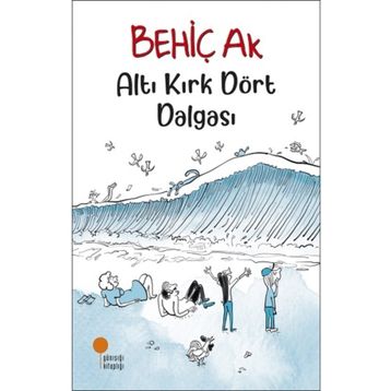 Altı Kırk Dört Dalgası - Behiç Ak