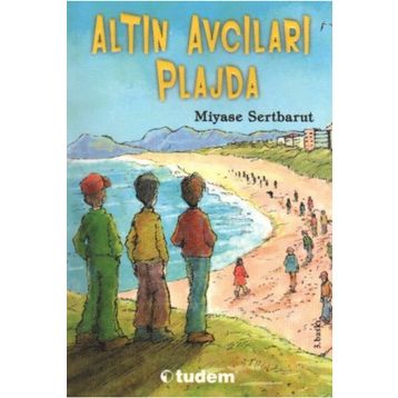 Altın Avcıları Plajda - Miyase Sertbarut