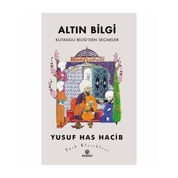 Altın Bilgi - Kutadgu Biligden Seçmeler