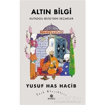 Altın Bilgi - Yusuf Has Hacib