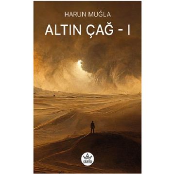 Altın Çağ -1 - Harun Muğla