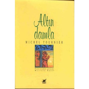 ALTIN DAMLA - MICHEL TOURNIER