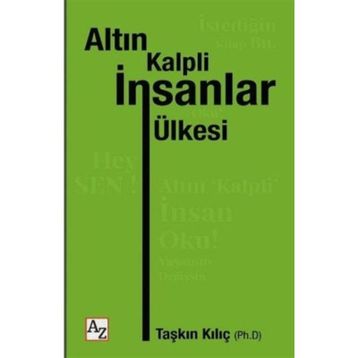 Altın Kalpli İnsanlar Ülkesi - Taşkın Kılıç