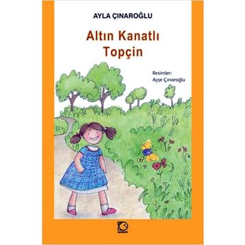 Altın Kanatlı Topçin - Ayla Çınaroğlu