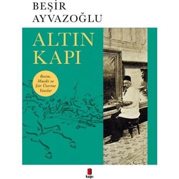 Altın Kapı - Beşir Ayvazoğlu