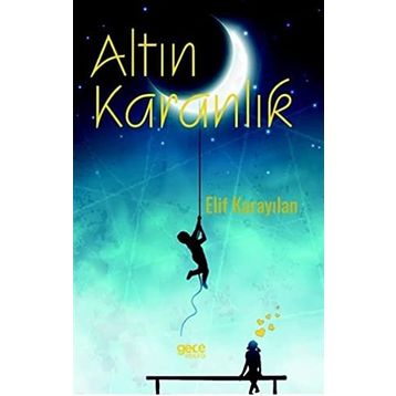 Altın Karanlık - Elif Karayılan