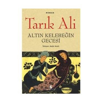 Altın Kelebeğin Gecesi - Tarık Ali