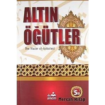 ALTIN ÖĞÜTLER - İBN HACER EL-ASKALANI