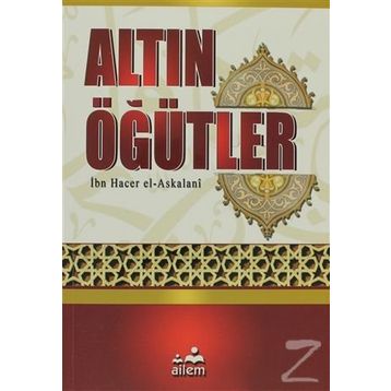 ALTIN ÖĞÜTLER - İBN HACER EL-ASKALANI