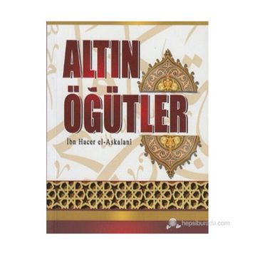 ALTIN ÖĞÜTLER - İBN HACER EL-ASKALANI