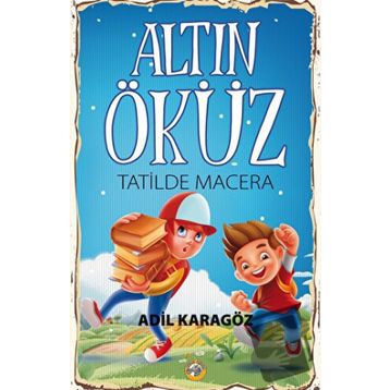 Altın Öküz Tatilde Macera - Adil Karagöz