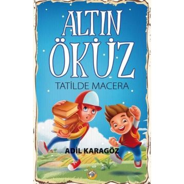 Altın Öküz Tatilde Macera - Adil Karagöz