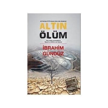 Altın Ölüm - İbrahim Gündüz