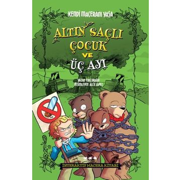 Altın Saçlı Çocuk ve Üç Ayı - Kendi Maceranı Yaşa - Eric Braun