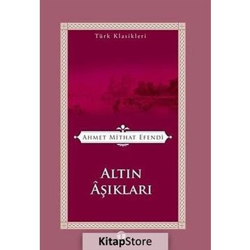 ALTIN ÂŞIKLARI - AHMET MITHAT EFENDI