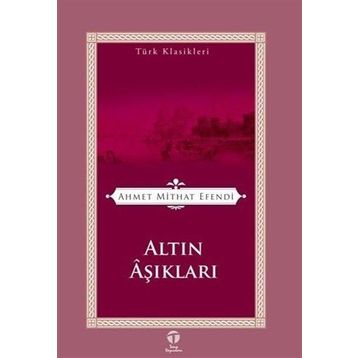 ALTIN ÂŞIKLARI - AHMET MITHAT EFENDI