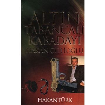 Altın Tabancalı Kabadayı - Hakan Türk
