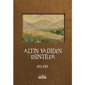 Altın Vadiden Esintiler - Musa Aybek