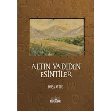 Altın Vadiden Esintiler - Musa Aybek