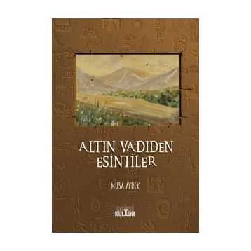 Altın Vadiden Esintiler - Musa Aybek