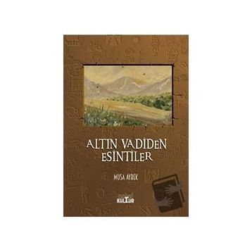 Altın Vadiden Esintiler - Musa Aybek