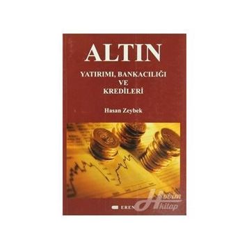 Altın Yatırımı Bankacılığı ve Kredileri - Hasan Zeybek
