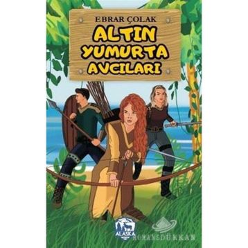 Altın Yumurta Avcıları- Ebrar Çolak